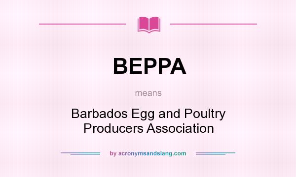 What does BEPPA mean? It stands for Barbados Egg and Poultry Producers Association