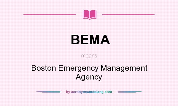 What does BEMA mean? It stands for Boston Emergency Management Agency