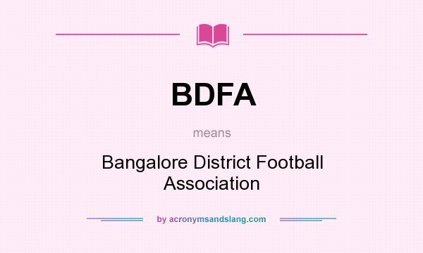 What does BDFA mean? It stands for Bangalore District Football Association