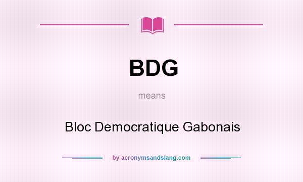 What does BDG mean? It stands for Bloc Democratique Gabonais