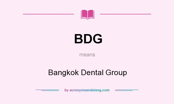 What does BDG mean? It stands for Bangkok Dental Group