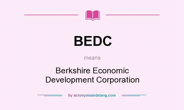 What does BEDC mean? It stands for Berkshire Economic Development Corporation