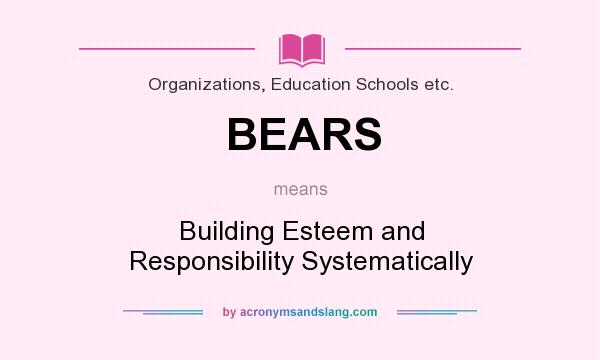What does BEARS mean? It stands for Building Esteem and Responsibility Systematically