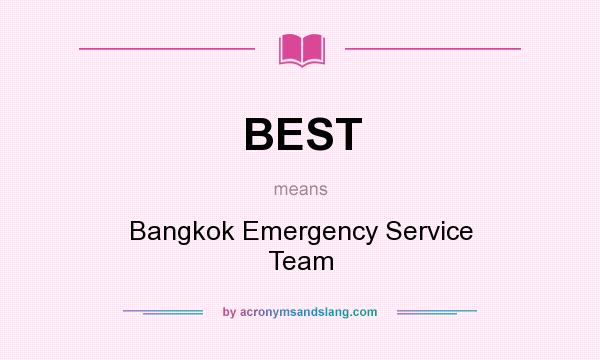 What does BEST mean? It stands for Bangkok Emergency Service Team