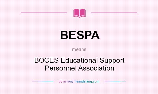 What does BESPA mean? It stands for BOCES Educational Support Personnel Association