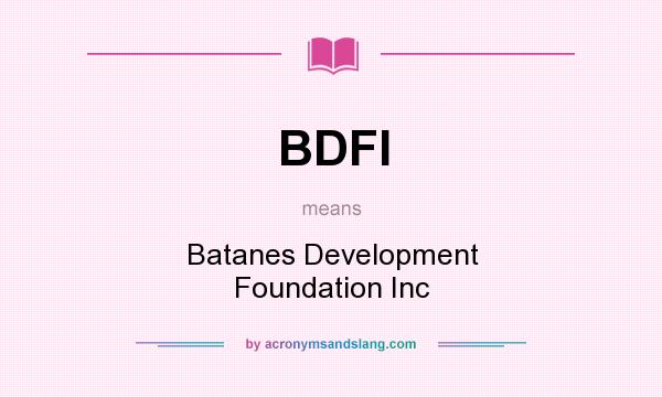 What does BDFI mean? It stands for Batanes Development Foundation Inc