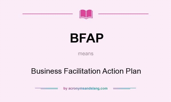 What does BFAP mean? It stands for Business Facilitation Action Plan