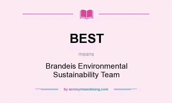 What does BEST mean? It stands for Brandeis Environmental Sustainability Team