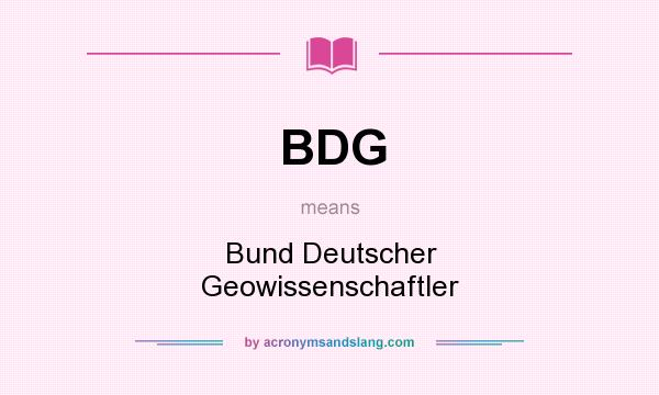 What does BDG mean? It stands for Bund Deutscher Geowissenschaftler