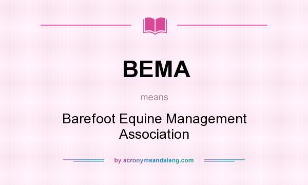 What does BEMA mean? It stands for Barefoot Equine Management Association