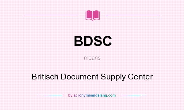 What does BDSC mean? It stands for Britisch Document Supply Center