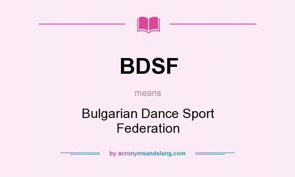 What does BDSF mean? It stands for Bulgarian Dance Sport Federation