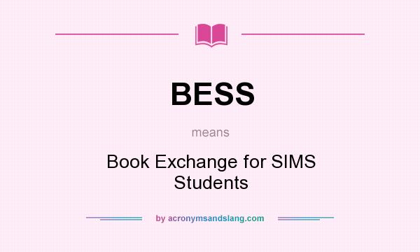 What does BESS mean? It stands for Book Exchange for SIMS Students