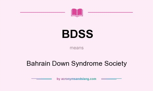 What does BDSS mean? It stands for Bahrain Down Syndrome Society