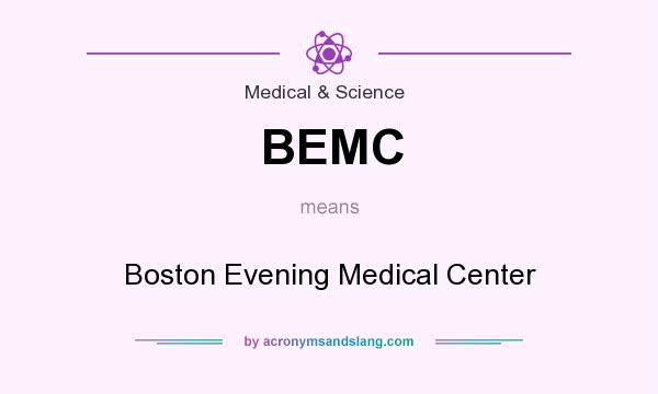 What does BEMC mean? It stands for Boston Evening Medical Center
