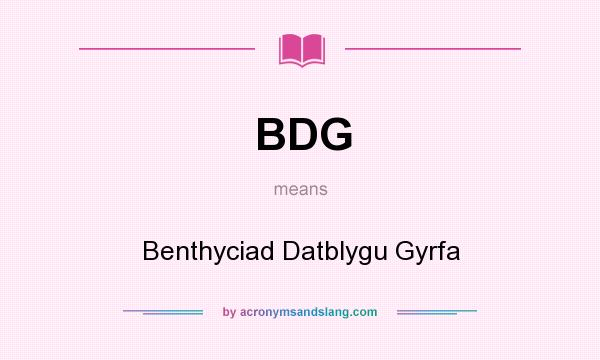 What does BDG mean? It stands for Benthyciad Datblygu Gyrfa