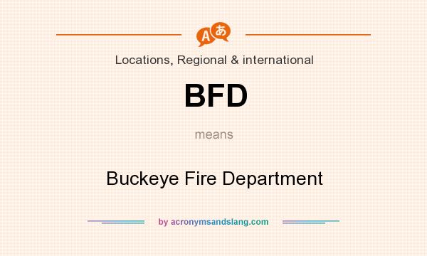 What does BFD mean? It stands for Buckeye Fire Department