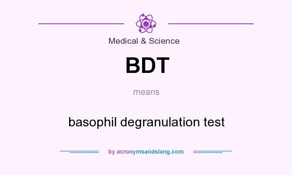 What does BDT mean? It stands for basophil degranulation test