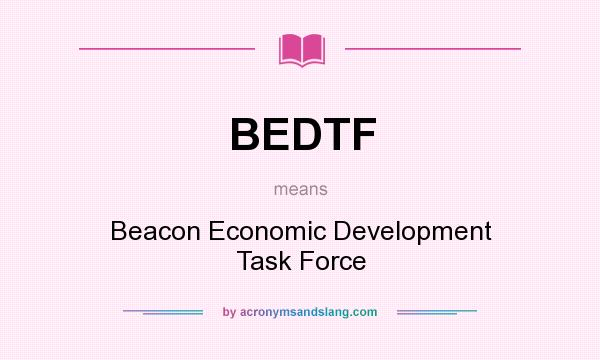 What does BEDTF mean? It stands for Beacon Economic Development Task Force