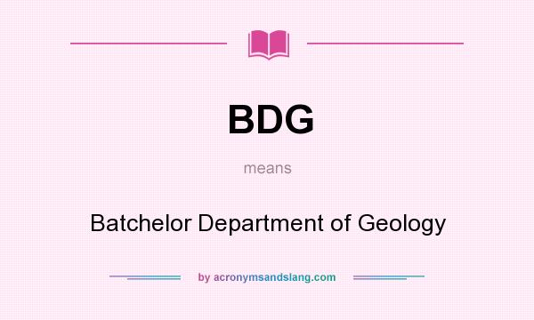 What does BDG mean? It stands for Batchelor Department of Geology