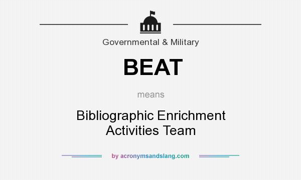 What does BEAT mean? It stands for Bibliographic Enrichment Activities Team