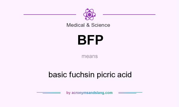 What does BFP mean? It stands for basic fuchsin picric acid