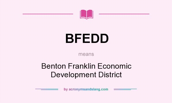 What does BFEDD mean? It stands for Benton Franklin Economic Development District