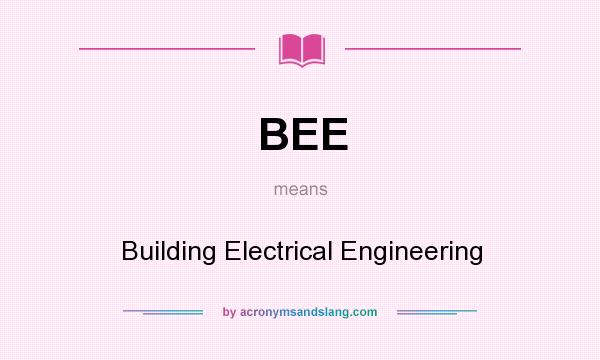 What does BEE mean? It stands for Building Electrical Engineering