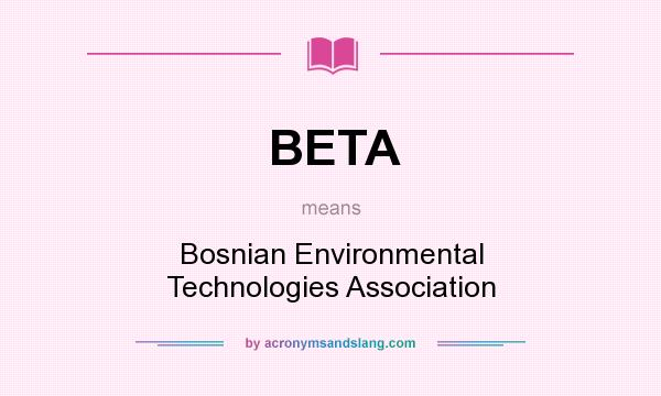 What does BETA mean? It stands for Bosnian Environmental Technologies Association