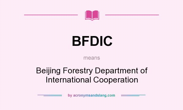 What does BFDIC mean? It stands for Beijing Forestry Department of International Cooperation