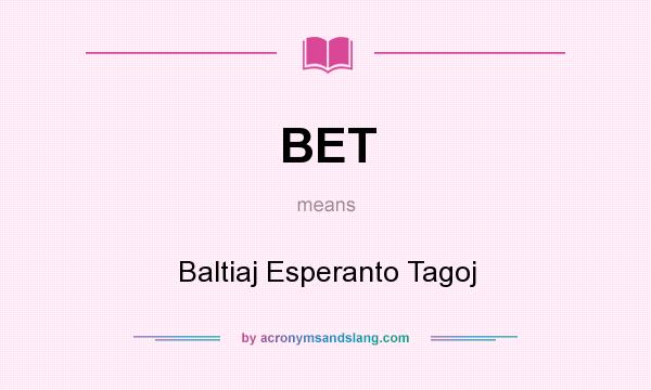 What does BET mean? It stands for Baltiaj Esperanto Tagoj