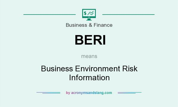 What does BERI mean? It stands for Business Environment Risk Information