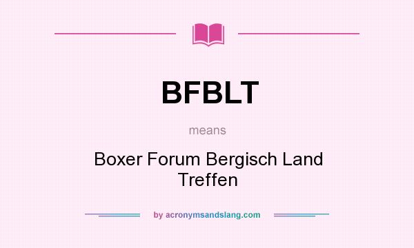 What does BFBLT mean? It stands for Boxer Forum Bergisch Land Treffen