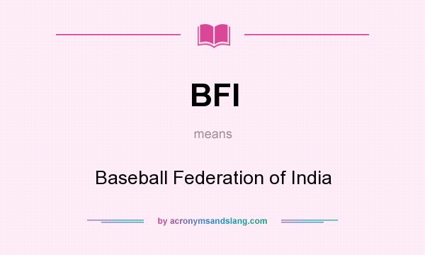 What does BFI mean? It stands for Baseball Federation of India