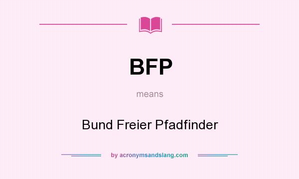 What does BFP mean? It stands for Bund Freier Pfadfinder