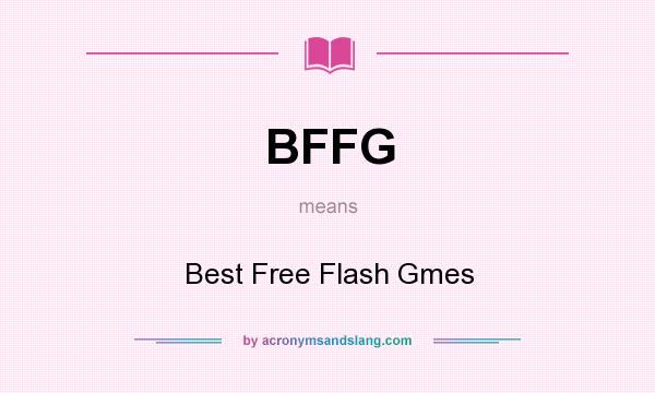 What does BFFG mean? It stands for Best Free Flash Gmes