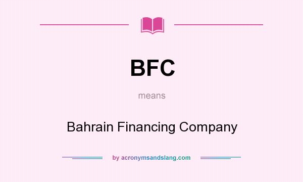 What does BFC mean? It stands for Bahrain Financing Company