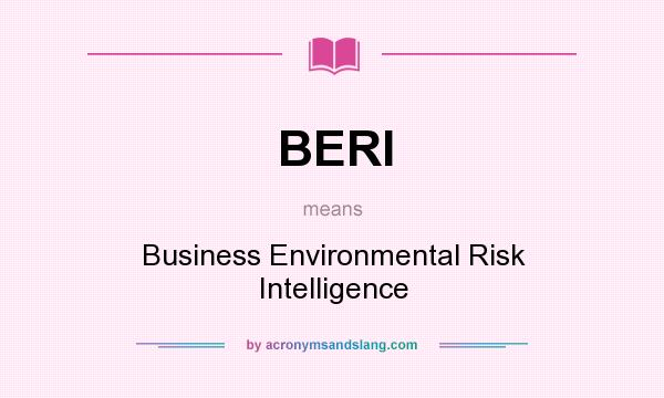 What does BERI mean? It stands for Business Environmental Risk Intelligence