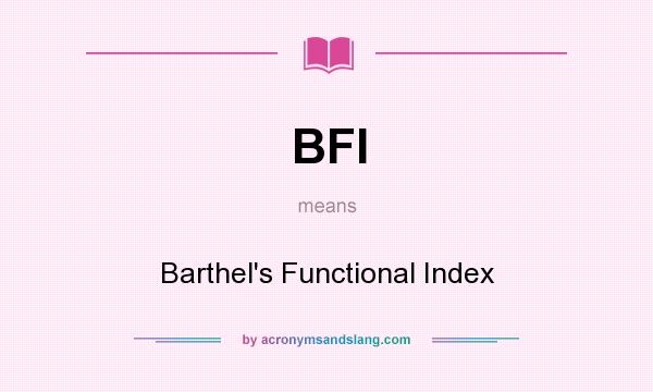 What does BFI mean? It stands for Barthel`s Functional Index