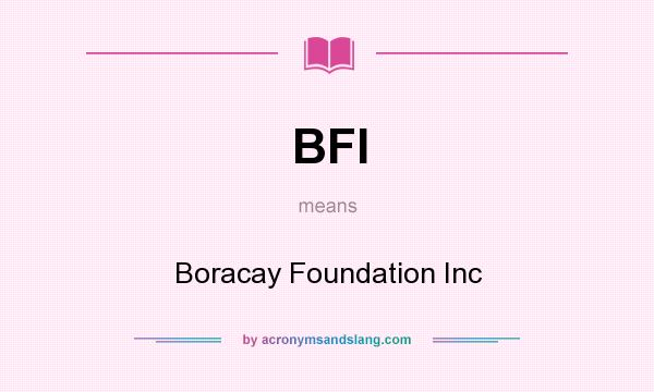 What does BFI mean? It stands for Boracay Foundation Inc