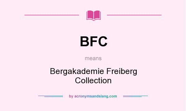 What does BFC mean? It stands for Bergakademie Freiberg Collection