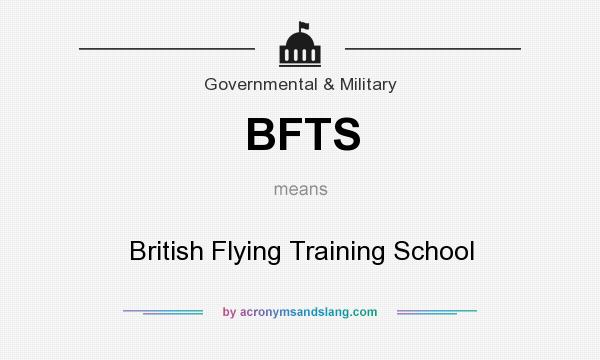 What does BFTS mean? It stands for British Flying Training School