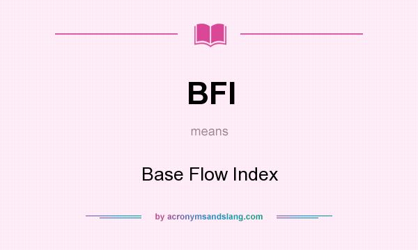 What does BFI mean? It stands for Base Flow Index