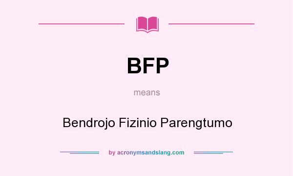 What does BFP mean? It stands for Bendrojo Fizinio Parengtumo