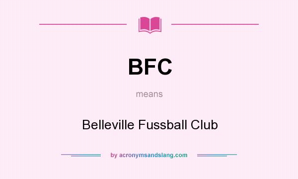 What does BFC mean? It stands for Belleville Fussball Club