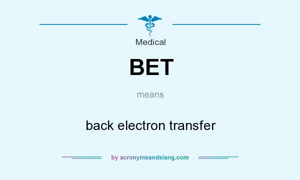 What does BET mean? It stands for back electron transfer