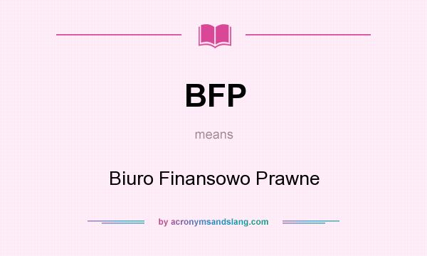 What does BFP mean? It stands for Biuro Finansowo Prawne