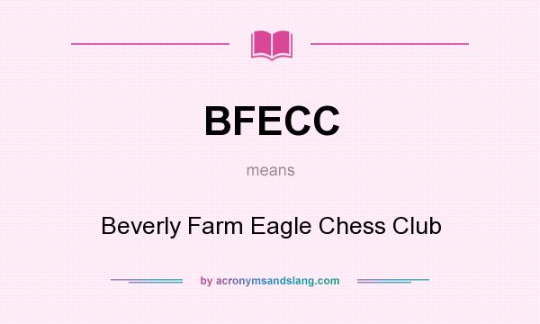 What does BFECC mean? It stands for Beverly Farm Eagle Chess Club