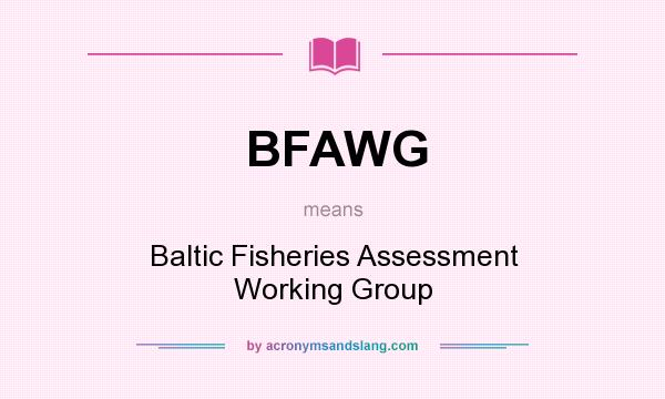 What does BFAWG mean? It stands for Baltic Fisheries Assessment Working Group