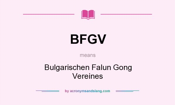 What does BFGV mean? It stands for Bulgarischen Falun Gong Vereines